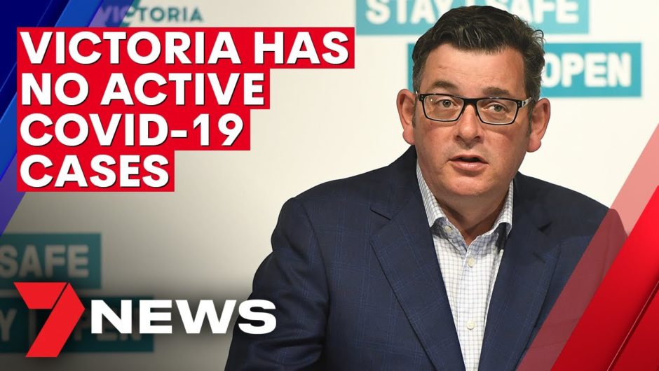 Premier Daniel Andrews confirms Victoria records zero active COVID-19 cases | 7NEWS