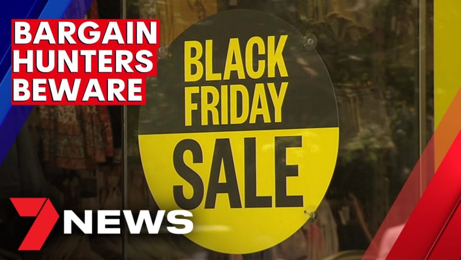 Consumer warnings for Adelaide bargain hunters ahead of Black Friday sales | 7NEWS