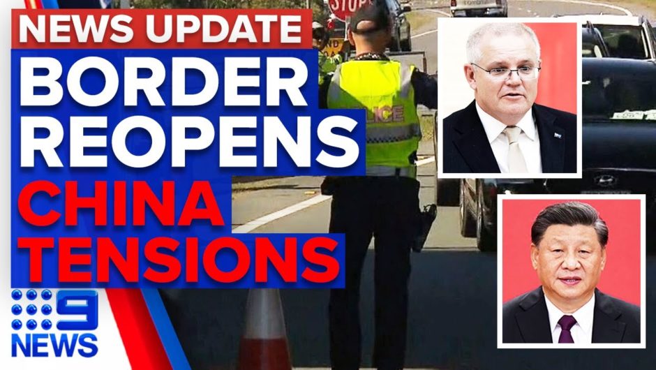 NSW allowed into Queensland, Scott Morrison wants ‘happy co-existence’ with China | 9 News Australia