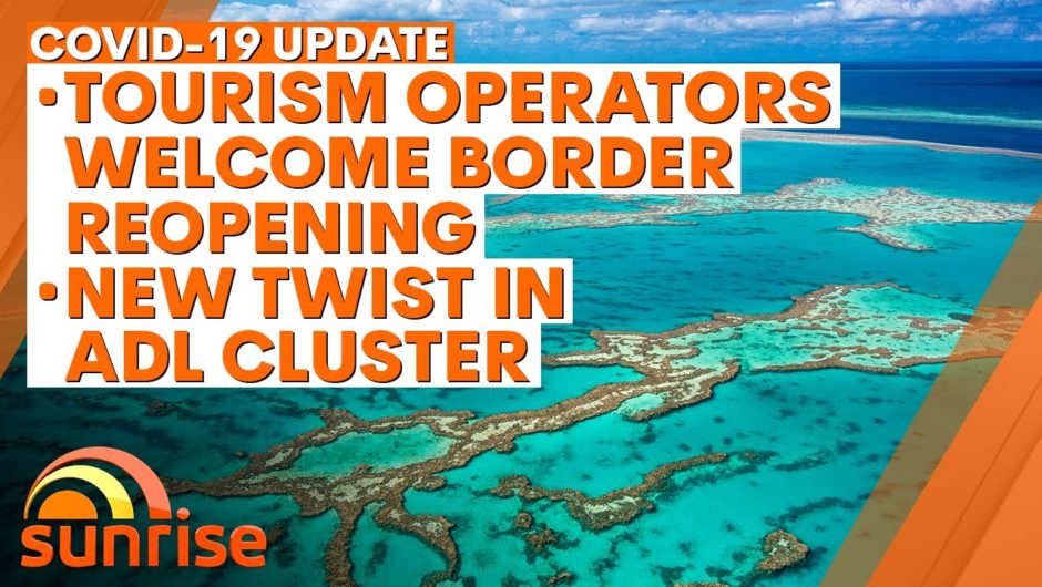 COVID-19 Update: Tourist operators welcome border decision; new twist in Adelaide cluster | 7NEWS
