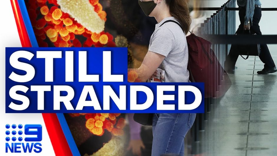 Coronavirus: 35,000 Australians still stranded overseas | 9 News Australia