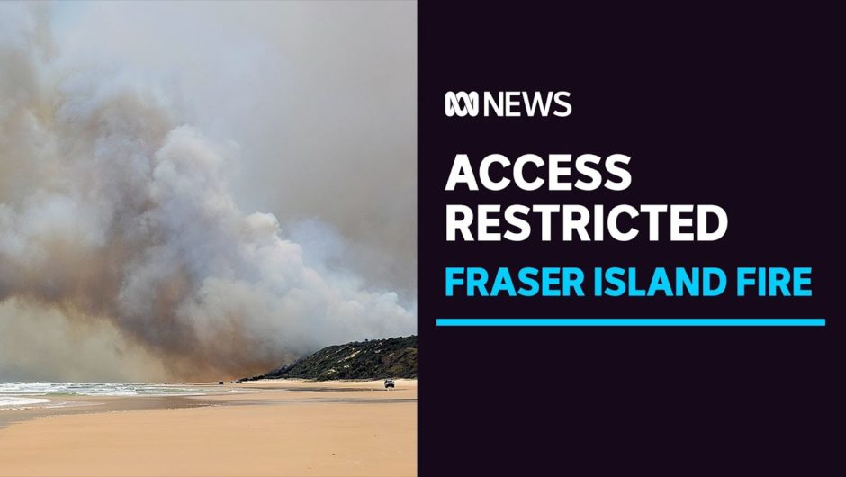 Fraser Island access restricted as bushfire continues, holidaymakers told to stay away | ABC News