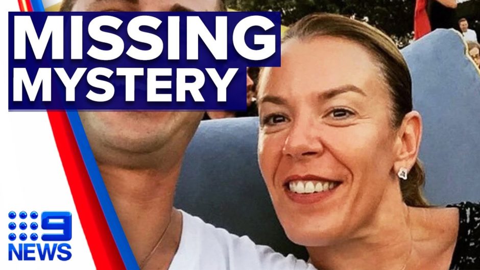 Police quash suggestions missing woman has been murdered | 9 News Australia