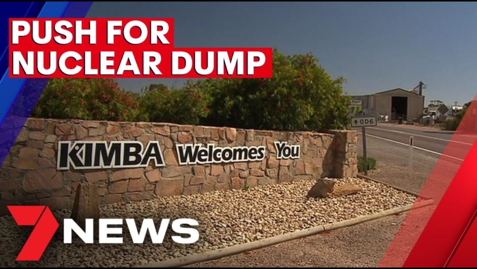 Push for nuclear dump in South Australia | 7NEWS