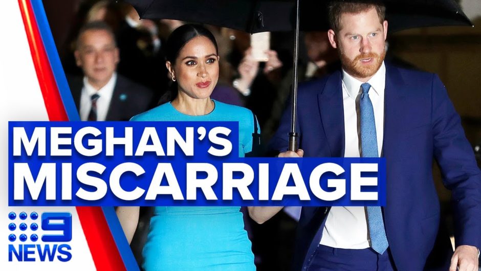 Meghan Markle suffered a miscarriage | 9 News Australia