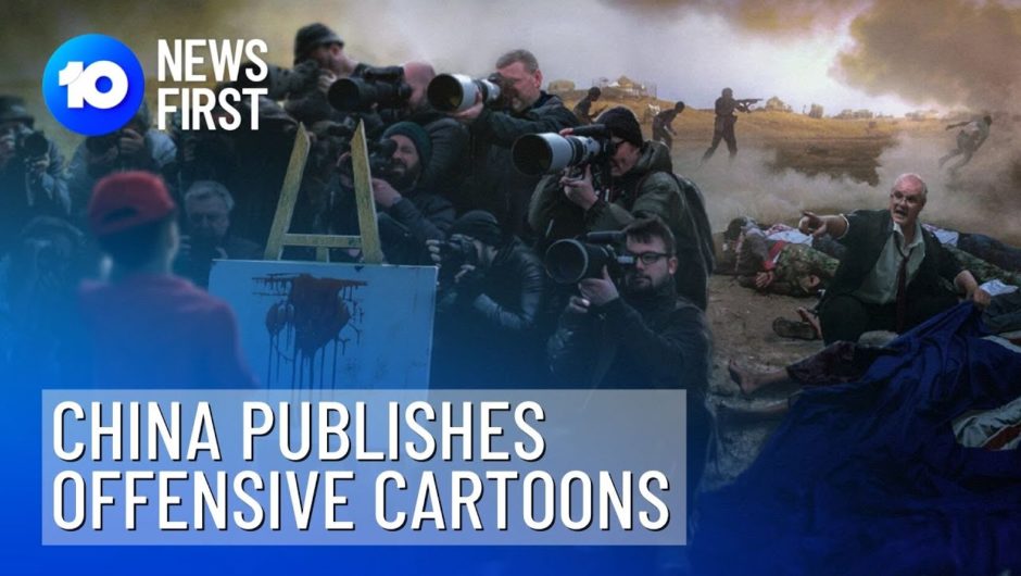 China Publishes Cartoons Insulting Australia | 10 News First