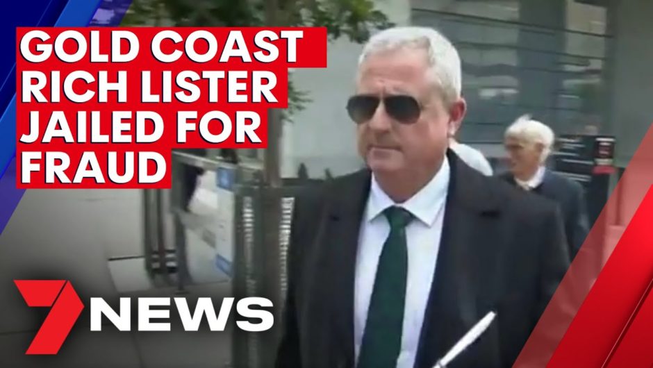 Former Gold Coast rich lister will spend the next two years in jail  | 7NEWS