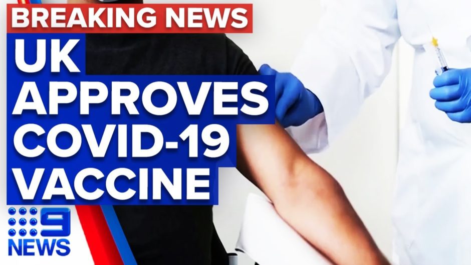 Coronavirus: UK approves Pfizer-BioNTech COVID-19 vaccine | 9 News Australia