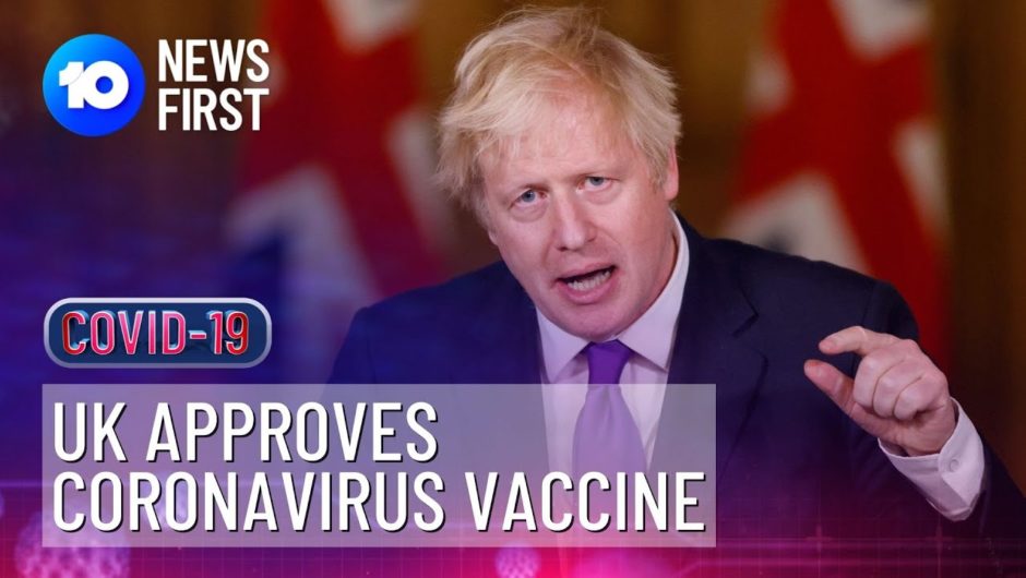 UK Approves First Coronavirus Vaccine | 10 News First