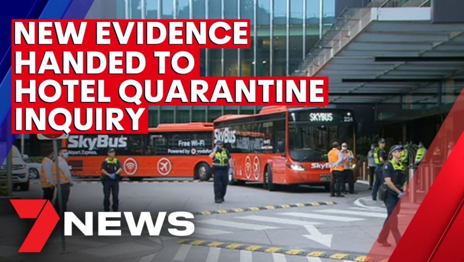 New evidence handed to Hotel Quarantine Inquiry | 7NEWS