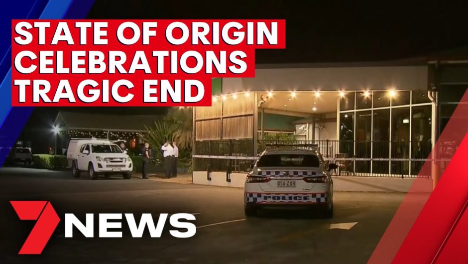 State of Origin celebrations end in tragedy after fan is killed | 7NEWS