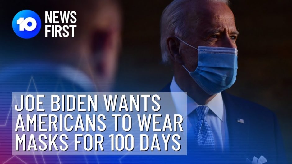 Biden Want Americans To Wear Masks For 100 Days | 10 News First