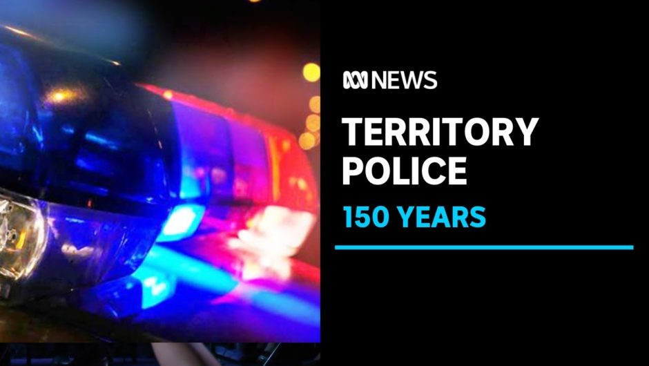 150 years of the NT Police force. Part 2 | ABC News
