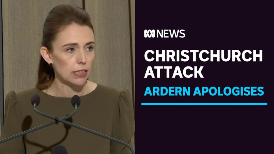 Jacinda Ardern apologises for failings found by royal commission into Christchurch attack | ABC News