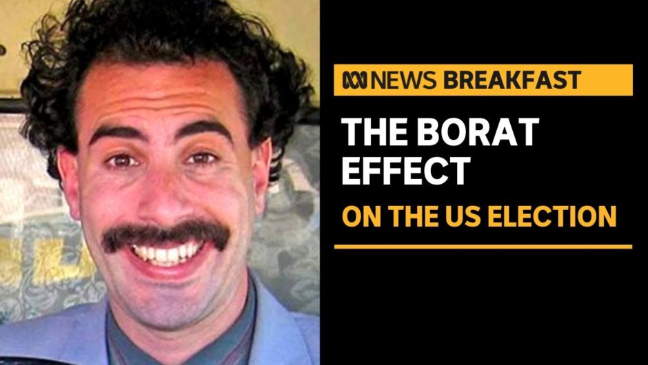 Did Borat influence the US election? Sacha Baron Cohen wants to think it did | ABC News