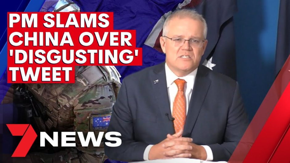 Prime Minister Scott Morrison slams Chinese government over 'disgusting' Twitter post | 7NEWS