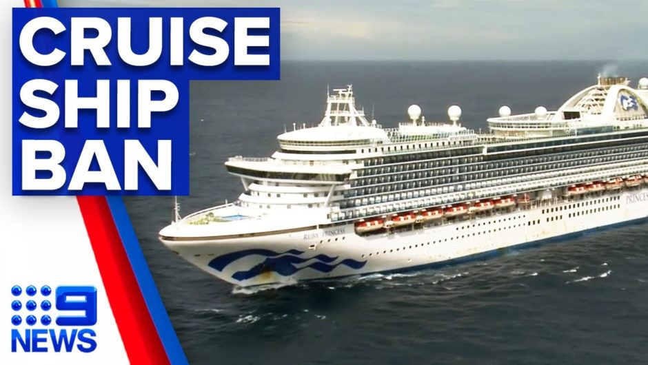 Coronavirus: Cruise ship ban continues into next year | 9 News Australia