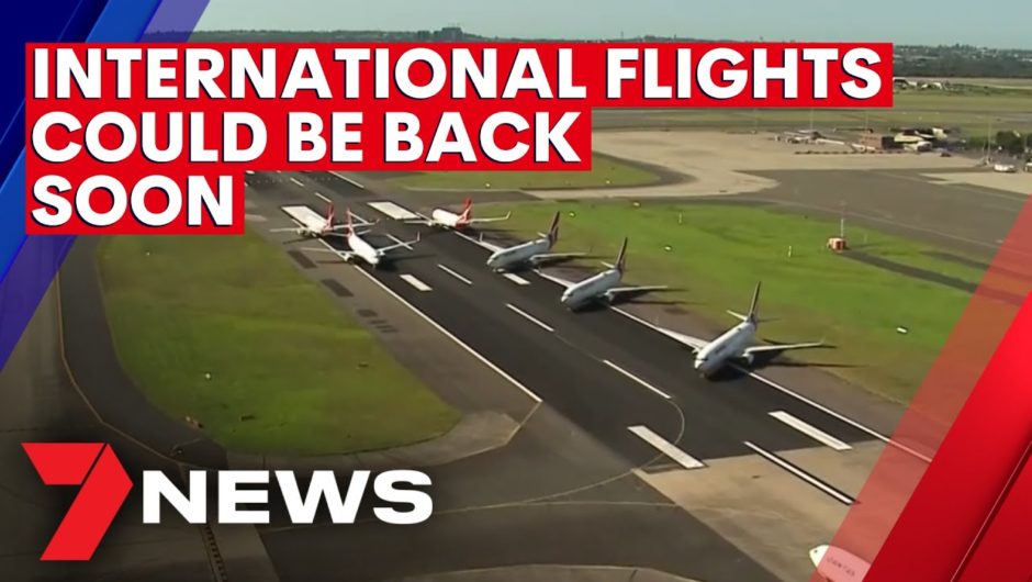 International holiday flights could be back on soon | 7NEWS
