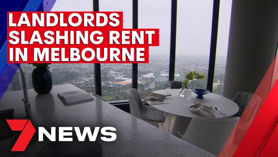 Landlords slashing rent in Melbourne | 7NEWS