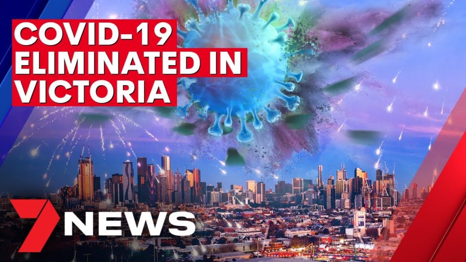COVID-19 eliminated in Victoria as state records incredible milestone | 7NEWS