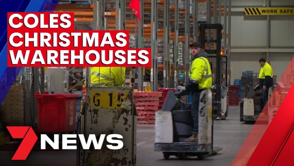 Coles reveals Christmas warehouse capacity | 7NEWS