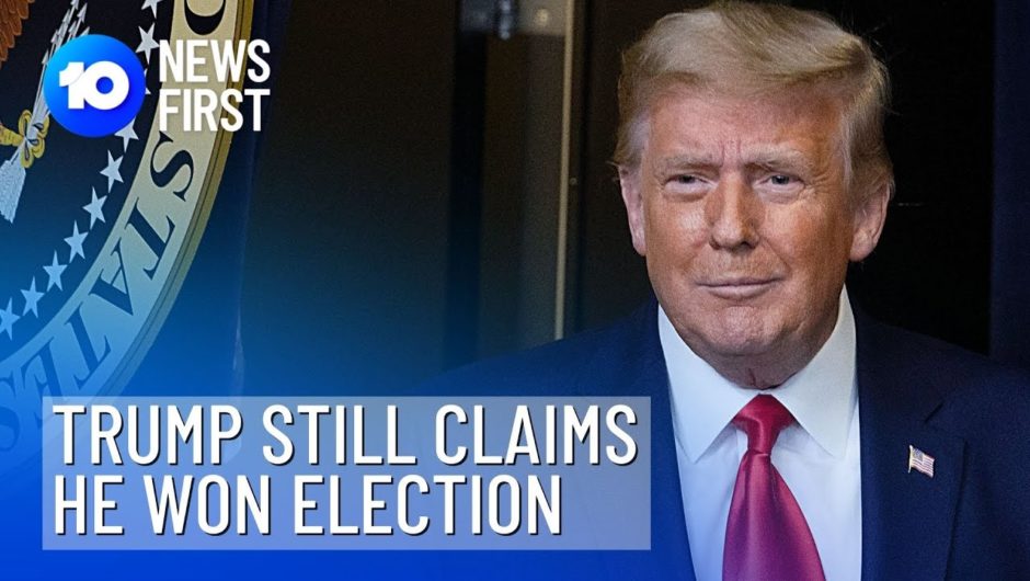 Donald Trump Still Claims He Won Election | 10 News First