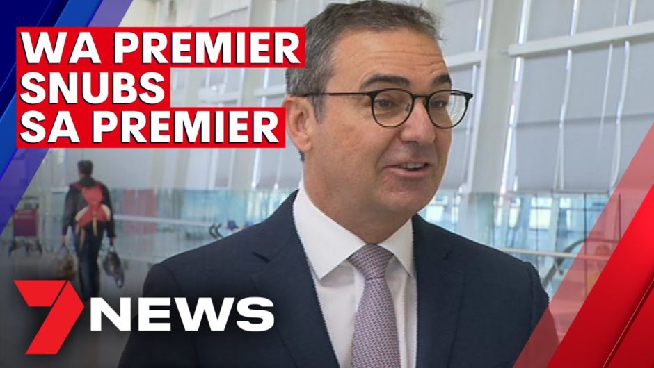 WA Premier snubs SA Premier over COVID health advice | 7NEWS