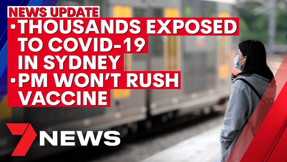 7NEWS Update – December 4: Thousands exposed to COVID in Sydney; PM won't rush vaccine | 7NEWS