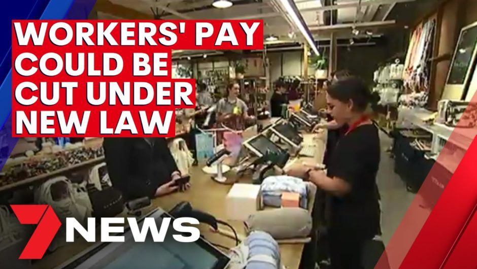 New workplace laws could allow COVID-affected businesses to cut workers' pay | 7NEWS