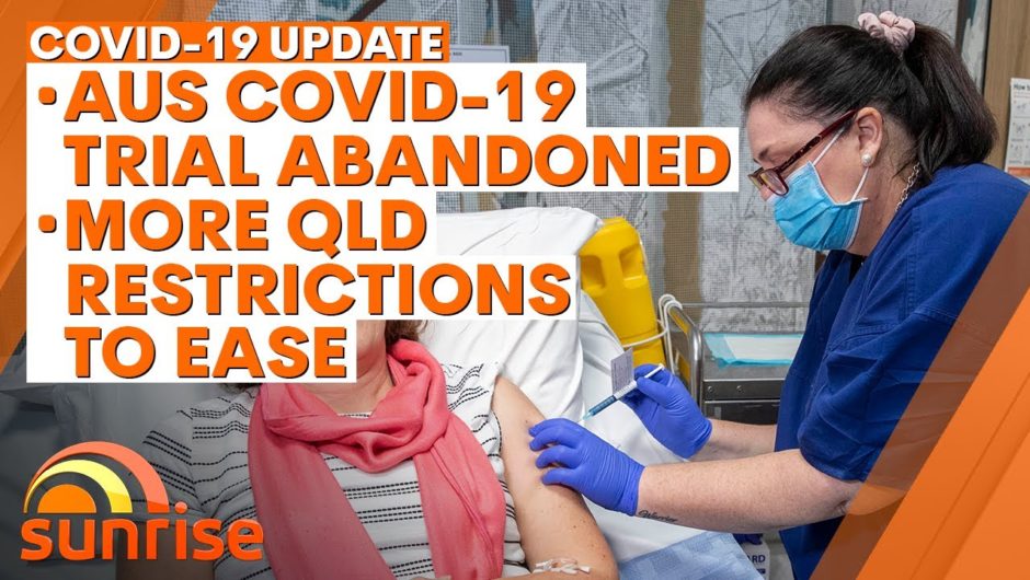COVID-19: Australia's COVID-19 vaccine trial abandoned; more QLD restrictions to ease | 7NEWS