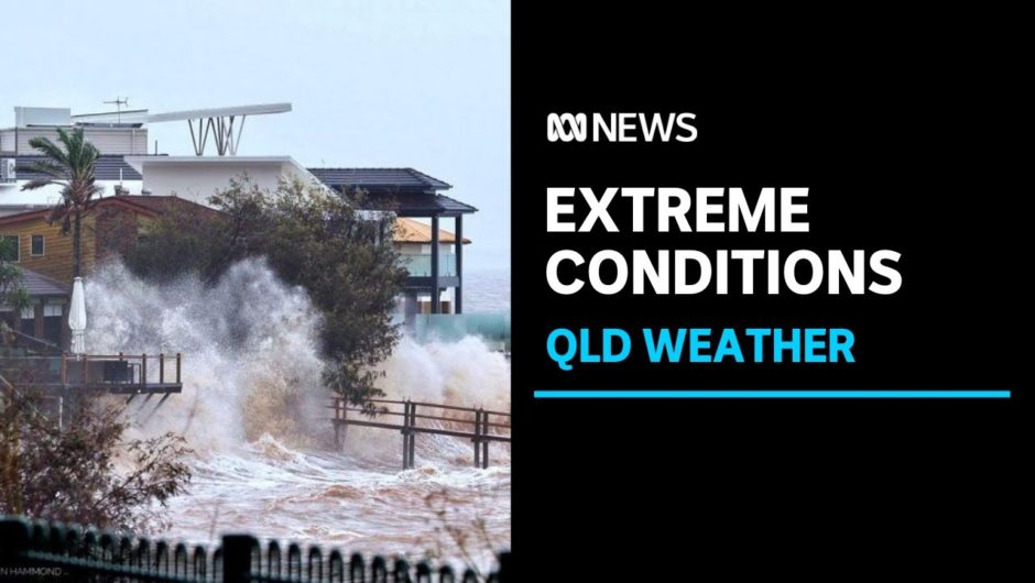 Extreme weather to impact south-east Queensland like a 'category-one cyclone' | ABC News