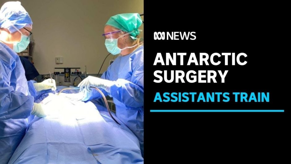 Tradies train up for emergency surgery on Australia's Antarctic team | ABC News
