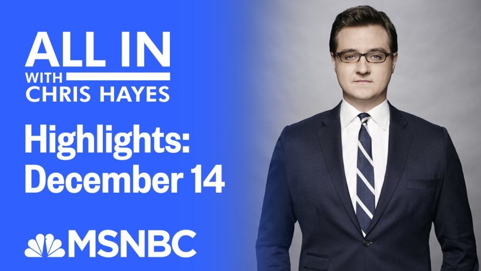 Watch All In With Chris Hayes Highlights: December 14 | MSNBC