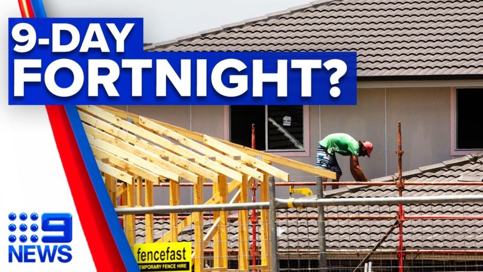 Possible 9-day working fortnight plans for construction workers | 9 News Australia