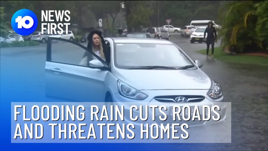 Heavy Rainstorm Cuts Gold Coast Roads, Threatens Homes | 10 News First