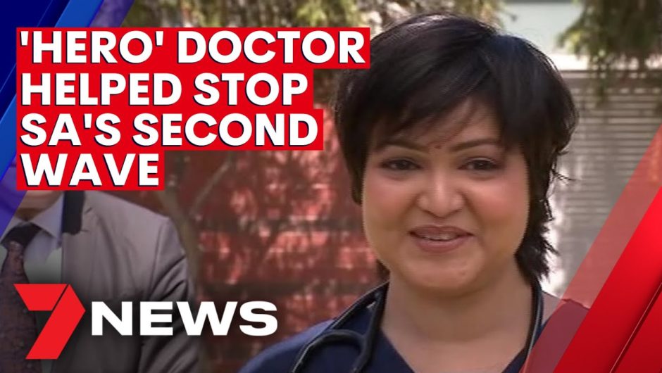 SA COVID cases: 'Hero' SA doctor, who helped prevent second wave, 'humbled' by praise | 7NEWS