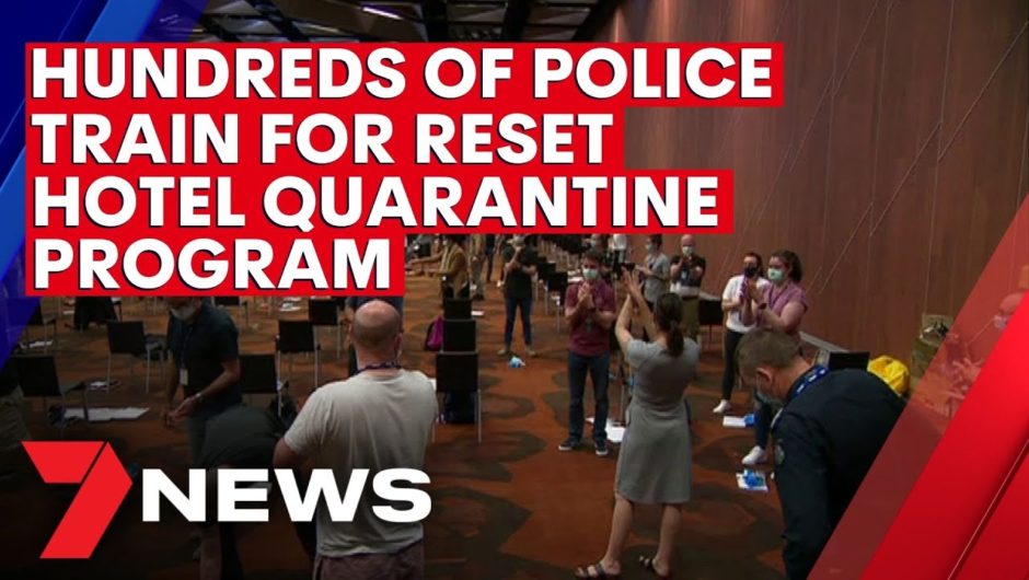 Police receive training for reset Hotel Quarantine program | 7NEWS