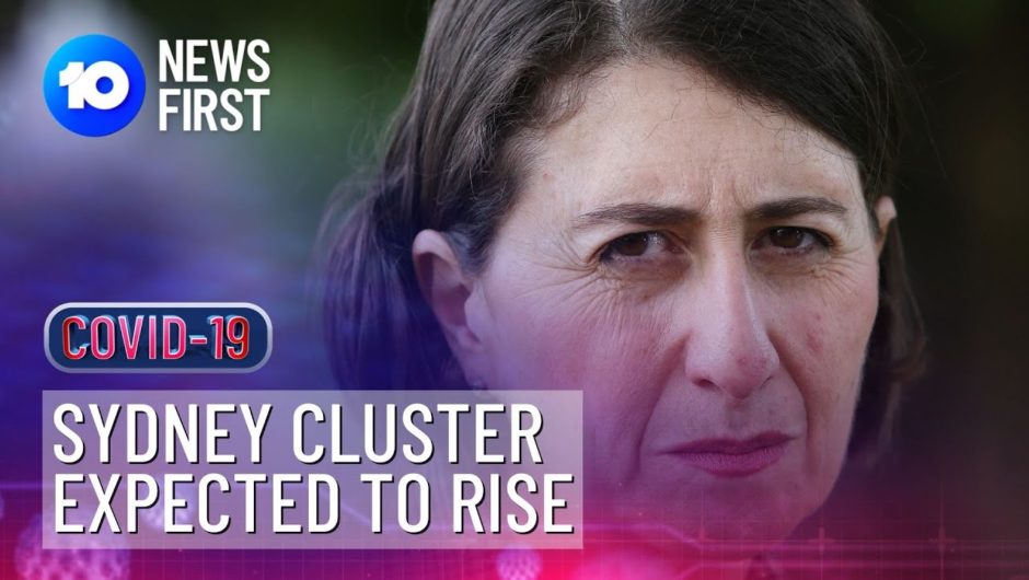 Sydney's Northern Beaches COVID-19 Cluster Expected To Grow | 10 News First