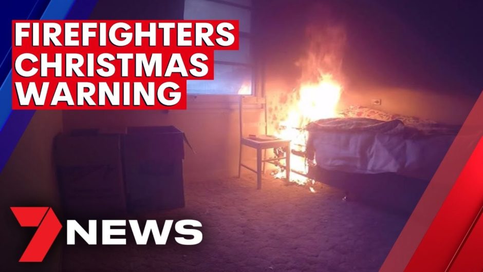 Firefighters warning ahead of Christmas | 7NEWS