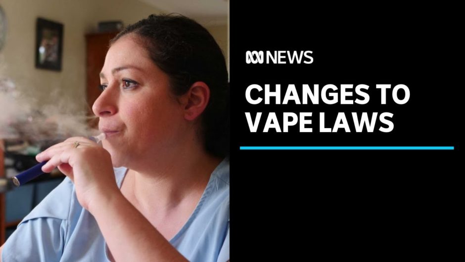 Vaping laws could be about to change, making it illegal to import nicotine fluid | ABC News