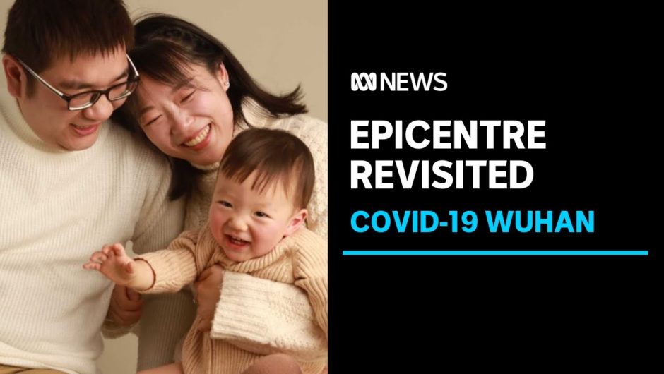 China's COVID epicentre Wuhan fights stigmas as residents' lives return to normal | ABC News