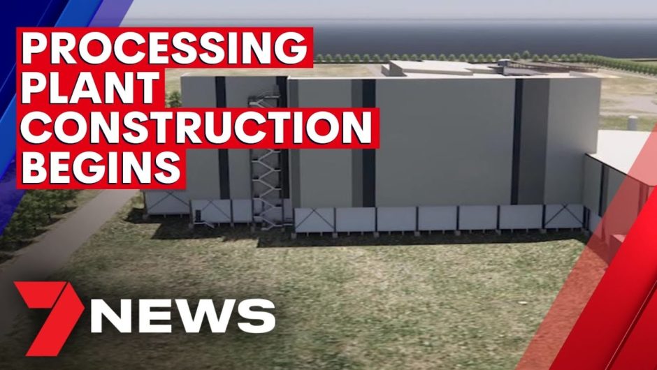 Construction begins on new processing plant | 7NEWS