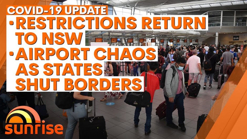COVID-19 Update: Restrictions return to Greater Sydney; airport chaos as states shut borders | 7NEWS