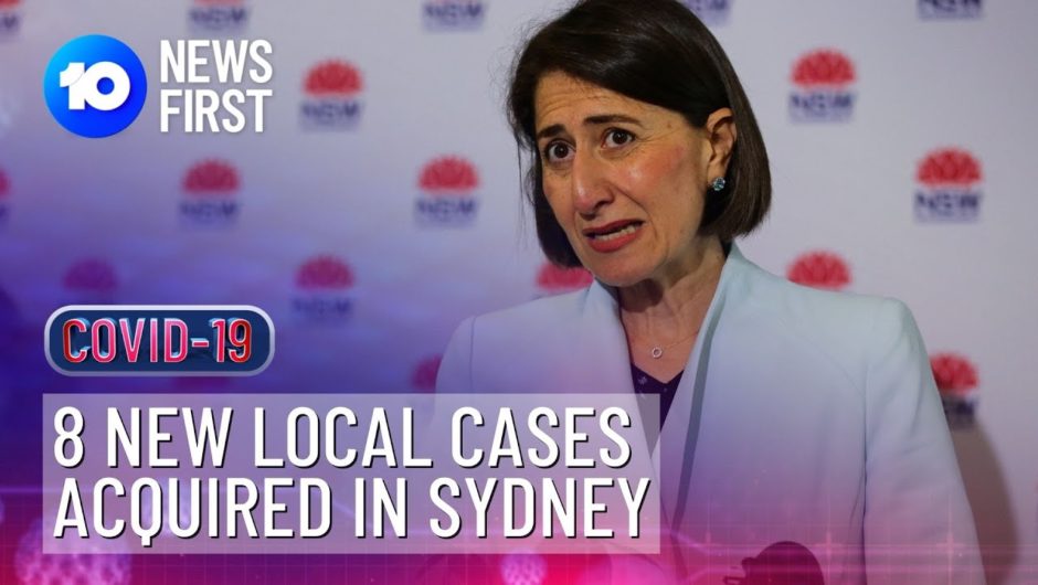 NSW COVID-19 Cases Up By 8 | 10 News First