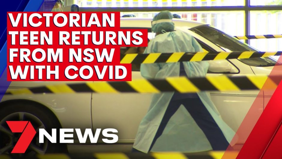 Victorian traveller returns from NSW with COVID-19 | 7NEWS