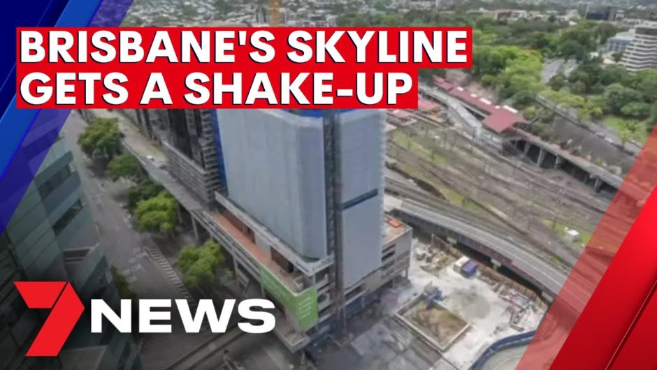 Brisbane’s skyline gets a shake-up | 7NEWS