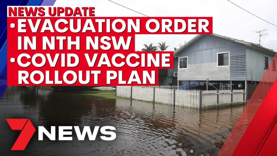 7NEWS Update – December 16: Evacuation order for Northern NSW; COVID vaccine rollout plan | 7NEWS