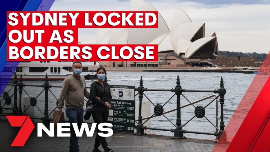 States and territories slam borders shut to Sydney amid Northern Beaches COVID outbreak | 7NEWS