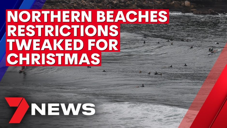 COVID-19: Northern Beaches restrictions tweaked for Christmas | 7NEWS