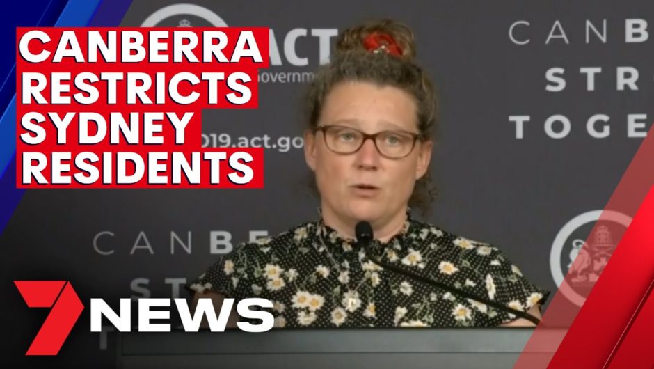 Australian Capital Territory places restrictions on visitors arriving from parts of NSW | 7NEWS